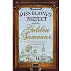 Olga Wojtas: Miss Blaine's Prefect & Golden Samovar