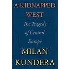 Milan Kundera: Kidnapped West