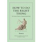 Seneca: How to Do the Right Thing