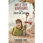 Yannets Levi: Uncle Leo's Adventures in the Siberian Jungle