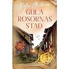 Sofie Axelzon: Gula rosornas stad