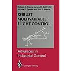 Richard J Adams, James M Buffington, Andrew G Sparks, Siva S Banda: Robust Multivariable Flight Control