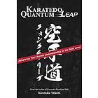 Kousaku Yokota: Karatedo Quantum Leap: Advancing Your Karate Understanding to the Next Level