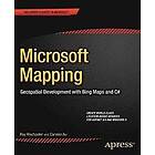 Ray Rischpater, Carmen Au: Microsoft Mapping: Geospatial Development with Bing Maps and C#