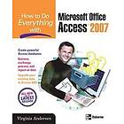 Virginia Andersen: How to do Everything With Microsoft Office Access 2007