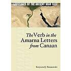 Krzysztof J Baranowski: The Verb in the Amarna Letters from Canaan