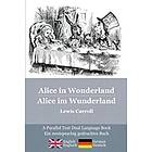 Lewis Carroll: Alice in Wonderland im Wunderland: Alice's classic adventures a bilingual parallel text English/German edition Die klassische