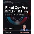 Iain Anderson: Final Cut Pro Efficient Editing