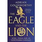 Adrian Goldsworthy: The Eagle and the Lion
