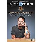 Kyle Carpenter, Don Yaeger: You Are Worth It