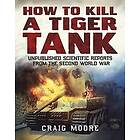 Craig Moore: How to Kill a Tiger Tank