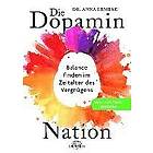 Anna Lembke: Die Dopamin-Nation