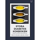 Stora diabeteskokboken Recept och råd för stabilt blodsocker