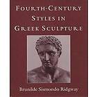 Brunilde Sismondo Ridgway: Fourth Century Styles in Greek Sculpture