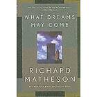 Richard Matheson: What Dreams May Come