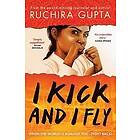 Ruchira Gupta: I Kick and Fly