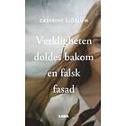 Cathrine Sjöblom: Verkligheten doldes bakom en falsk fasad