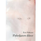 Eric Fylkeson: Flyktdjurets dikter