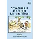 Barbara Czarniawska: Organizing in the Face of Risk and Threat