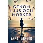 Anna Larsson: Genom ljus och mörker