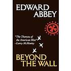 Edward Abbey: Beyond the Wall: Essays from Outside