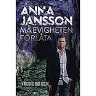 Anna Jansson: Må evigheten förlåta