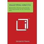 Giuseppe Verdi: Grand Opera Librettos: Rigoletto, Italian and English Text Music of the Principal Airs