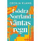 Cecilia Klang: I södra Norrland väntas regn