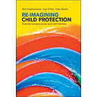 Brid Featherstone, Susan White, Kate Morris: Re-imagining Child Protection