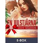 LUST En julstjärna över Atlanten 1-4: Erotisk adventskalender, E-bok