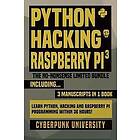 Cyberpunk University: Python, Hacking & Raspberry Pi 3: The No-Nonsense Limited Bundle: Learn And Programming Within 36 Hours!