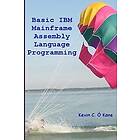 Kevin C O'Kane: Basic IBM Mainframe Assembly Language Programming