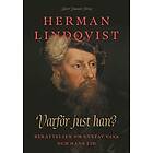 Herman Lindqvist: Varför just han? berättelsen om Gustav Vasa och hans tid