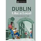 DK Eyewitness, Nicola Brady, Eadaoin Fitzmaurice: Dublin Like a Local