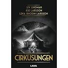 Liv Lindman, Åse Larsson, Lena Larsson: Cirkusungen