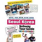 Fandom Media: Seoul Korea Subway Tour Guide How To Enjoy The City's Top 100 Attractions Just By Taking Subway!