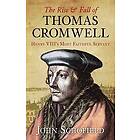 John Schofield: The Rise and Fall of Thomas Cromwell