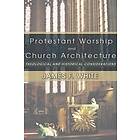 James F White: Protestant Worship and Church Architecture