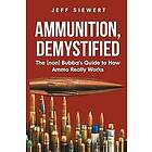 Jeff Siewert: Ammunition, Demystified