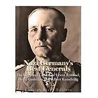Charles River: Nazi Germany's Best Generals: The Lives and Careers of Erwin Rommel, Heinz Guderian, Albert Kesselring