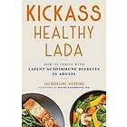 Jacqueline Haskins, Maury Hafermann: Kickass Healthy LADA