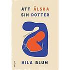 Hila Blum: Att älska sin dotter