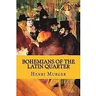 Henri Murger: Bohemians of the latin quarter (English Edition)