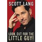 Scott Lang: Look Out for the Little Guy!