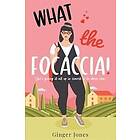 Ginger Jones: What the Focaccia