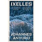 Johannes Anyuru: Ixelles roman