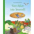 Sara Sundberg: Tora älskar inte broccoli!