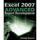 Timothy Zapawa: Microsoft Office Excel 2007 Advanced Report Development