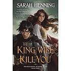 Sarah Henning: King Will Kill You