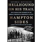 Hampton Sides: Hellhound on His Trail: The Electrifying Account of the Largest Manhunt in American History